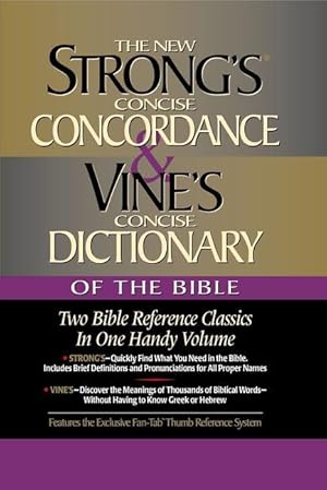 Bild des Verkufers fr Strong\ s Concise Concordance and Vine\ s Concise Dictionary of the Bible: Two Bible Reference Classics in One Handy Volume zum Verkauf von moluna