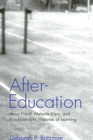 Bild des Verkufers fr After-Education: Anna Freud, Melanie Klein, and Psychoanalytic Histories of Learning zum Verkauf von moluna