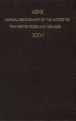 Immagine del venditore per ABHB Annual Bibliography of the History of the Printed Book and Libraries. Vol.26 venduto da moluna