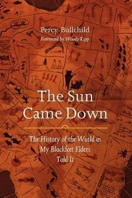 Bild des Verkufers fr The Sun Came Down: The History of the World as My Blackfeet Elders Told It zum Verkauf von moluna