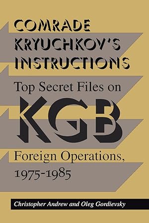 Bild des Verkufers fr Comrade Kryuchkov\ s Instructions: Top Secret Files on KGB Foreign Operations, 1975-1985 zum Verkauf von moluna