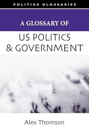 Imagen del vendedor de A Glossary of U.S. Politics and Government a la venta por moluna