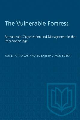 Seller image for The Vulnerable Fortress: Bureaucratic Organization and Management in the Information Age for sale by moluna