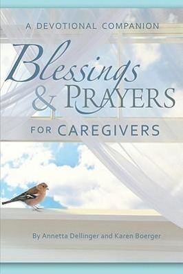 Bild des Verkufers fr Blessings & Prayers for Caregivers: A Devotional Companion zum Verkauf von moluna