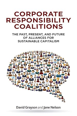 Seller image for Corporate Responsibility Coalitions: The Past, Present, and Future of Alliances for Sustainable Capitalism for sale by moluna