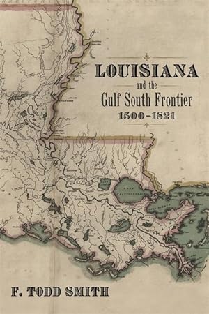 Bild des Verkufers fr Louisiana and the Gulf South Frontier, 1500-1821 zum Verkauf von moluna