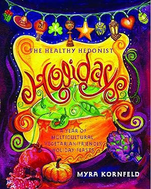 Bild des Verkufers fr The Healthy Hedonist Holidays: A Year of Multi-Cultural, Vegetarian-Friendly Holiday Feasts zum Verkauf von moluna