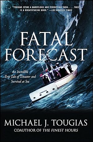 Seller image for Fatal Forecast: An Incredible True Tale of Disaster and Survival at Sea for sale by moluna