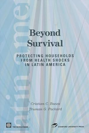 Bild des Verkufers fr Beyond Survival: Protecting Households from Health Shocks in Latin America zum Verkauf von moluna