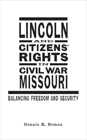 Seller image for Lincoln and Citizens\ Rights in Civil War Missouri for sale by moluna