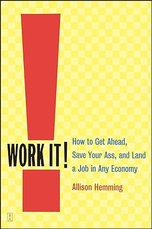 Imagen del vendedor de Work It!: How to Get Ahead, Save Your Ass, and Land a Job in Any Economy (Original) a la venta por moluna