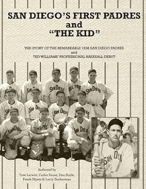 Bild des Verkufers fr San Diego\ s First Padres and \ The Kid\ : The Story of the Remarkable 1936 San Diego Padres and Ted Williams\ Professional Baseball Debut zum Verkauf von moluna