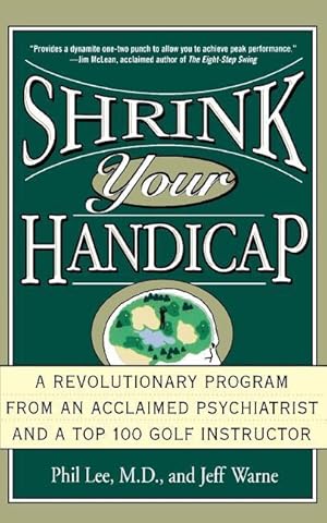 Bild des Verkufers fr Shrink Your Handicap: A Revolutionary Program from an Acclaimed Psychiatrist and a Top 100 Golf Instructor zum Verkauf von moluna