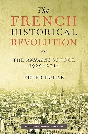 Bild des Verkufers fr The French Historical Revolution: The Annales School, 1929-2014, Second Edition zum Verkauf von moluna