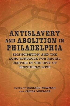 Bild des Verkufers fr Antislavery and Abolition in Philadelphia zum Verkauf von moluna
