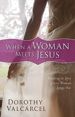 Bild des Verkufers fr When a Woman Meets Jesus zum Verkauf von moluna