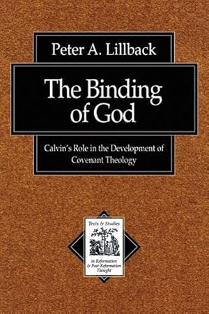 Imagen del vendedor de The Binding of God: Calvin\ s Role in the Development of Covenant Theology a la venta por moluna