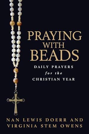 Bild des Verkufers fr Praying with Beads: Daily Prayers for the Christian Year zum Verkauf von moluna