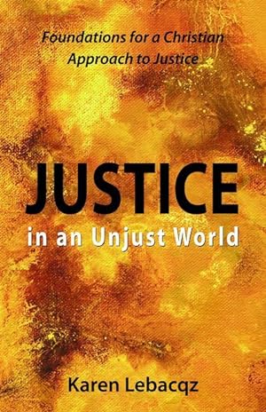 Bild des Verkufers fr Justice in an Unjust World: Foundations for a Christian Approach in Justice zum Verkauf von moluna