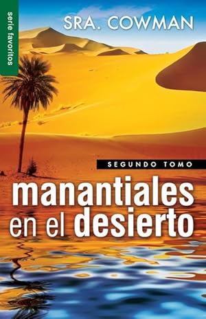 Bild des Verkufers fr Manantiales En El Desierto Vol. 2 = Streams in Tha Desert, Volumen Two zum Verkauf von moluna