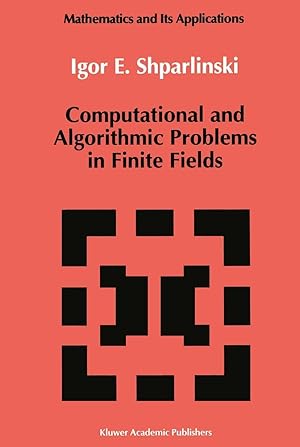 Imagen del vendedor de Computational and Algorithmic Problems in Finite Fields a la venta por moluna