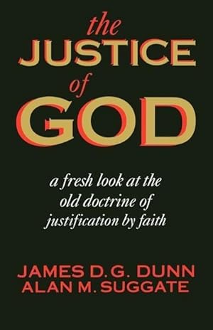 Bild des Verkufers fr The Justice of God: A Fresh Look at the Old Doctrine of Justification by Faith zum Verkauf von moluna