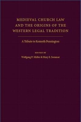 Imagen del vendedor de Medieval Church Law and the Origins of the Western Legal Tradition: A Tribute to Kenneth Pennington a la venta por moluna