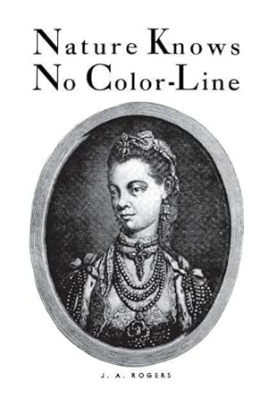 Bild des Verkufers fr Nature Knows No Color-Line: Research Into the Negro Ancestry in the White Race zum Verkauf von moluna