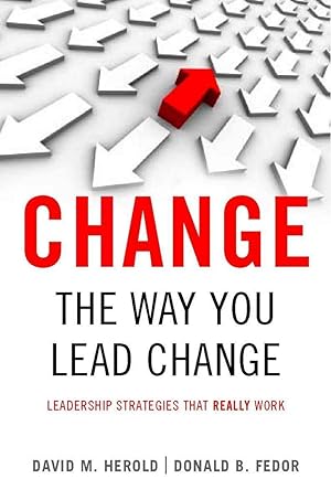 Bild des Verkufers fr Change the Way You Lead Change: Leadership Strategies That Really Work zum Verkauf von moluna