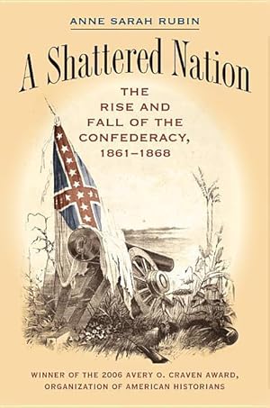 Bild des Verkufers fr A Shattered Nation: The Rise and Fall of the Confederacy, 1861-1868 zum Verkauf von moluna