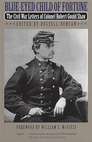 Bild des Verkufers fr Blue-Eyed Child of Fortune: The Civil War Letters of Colonel Robert Gould Shaw zum Verkauf von moluna
