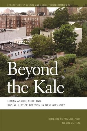 Bild des Verkufers fr Beyond the Kale: Urban Agriculture and Social Justice Activism in New York City zum Verkauf von moluna
