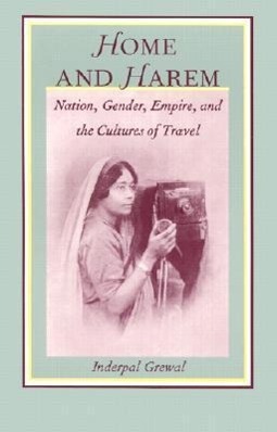Image du vendeur pour Home and Harem: Nation, Gender, Empire and the Cultures of Travel mis en vente par moluna