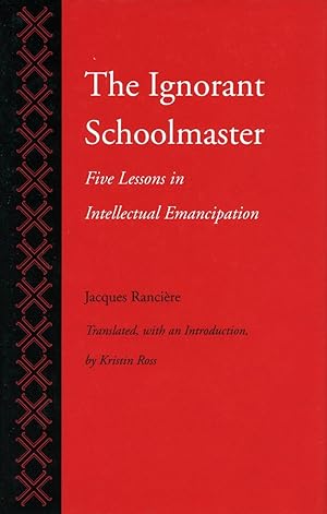 Immagine del venditore per The Ignorant Schoolmaster: Five Lessons in Intellectual Emancipation venduto da moluna