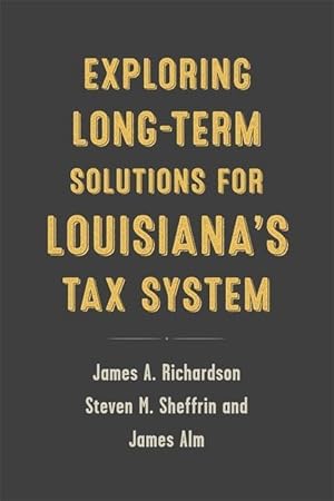 Immagine del venditore per Exploring Long-Term Solutions for Louisiana\ s Tax System venduto da moluna