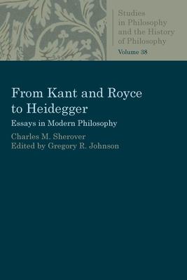 Bild des Verkufers fr From Kant and Royce to Heidegger: Essays in Modern Philosophy zum Verkauf von moluna