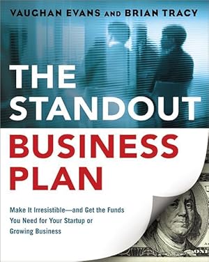 Immagine del venditore per The Standout Business Plan: Make It Irresistible--and Get the Funds You Need for Your Startup or Growing Business venduto da moluna