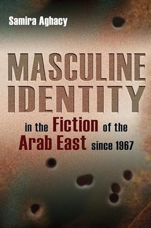 Bild des Verkufers fr Masculine Identity in the Fiction of the Arab East since 1967 zum Verkauf von moluna
