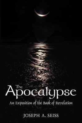 Bild des Verkufers fr The Apocalypse: An Exposition of the Book of Revelation zum Verkauf von moluna