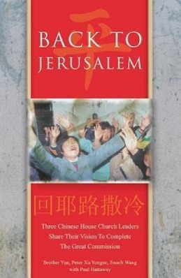 Bild des Verkufers fr Back to Jerusalem: Three Chinese House Church Leaders Share Their Vision to Complete the Great Commission zum Verkauf von moluna