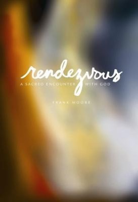 Image du vendeur pour Rendezvous: A Sacred Encounter with God mis en vente par moluna