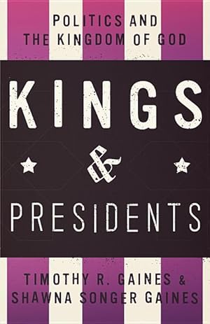 Bild des Verkufers fr Kings & Presidents: Politics and the Kingdom of God zum Verkauf von moluna