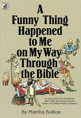 Bild des Verkufers fr A Funny Thing Happened to Me on My Way Through the Bible: A Collection of Humorous Sketches and Monologues Based on Familiar Bible Stories zum Verkauf von moluna