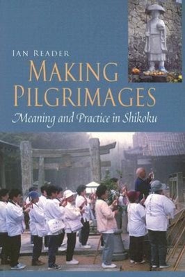 Bild des Verkufers fr Making Pilgrimages: Meaning and Practice in Shikoku zum Verkauf von moluna