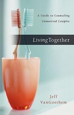 Seller image for Living Together: A Guide to Counseling Unmarried Couples for sale by moluna