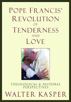 Bild des Verkufers fr Pope Francis\ Revolution of Tenderness and Love: Theological and Pastoral Perspectives zum Verkauf von moluna