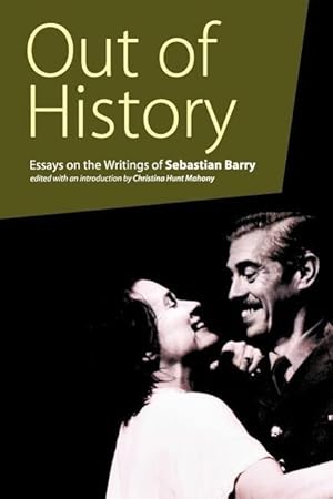 Bild des Verkufers fr Out of History: Essays on the Writings of Sebastian Barry zum Verkauf von moluna