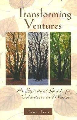Bild des Verkufers fr Transforming Ventures: A Spiritual Guide for Volunteers in Mission zum Verkauf von moluna