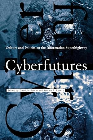 Seller image for Cyberfutures: Culture and Politics on the Information Superhighway for sale by moluna