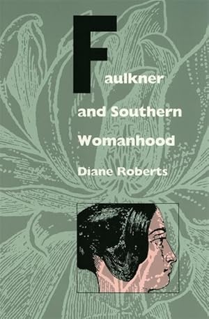 Bild des Verkufers fr Faulkner and Southern Womanhood zum Verkauf von moluna